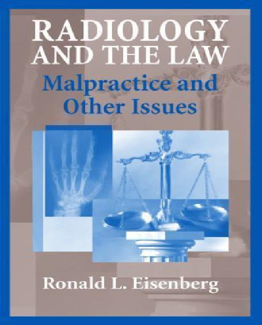 Radiology and the Law: Malpractice and Other Issues